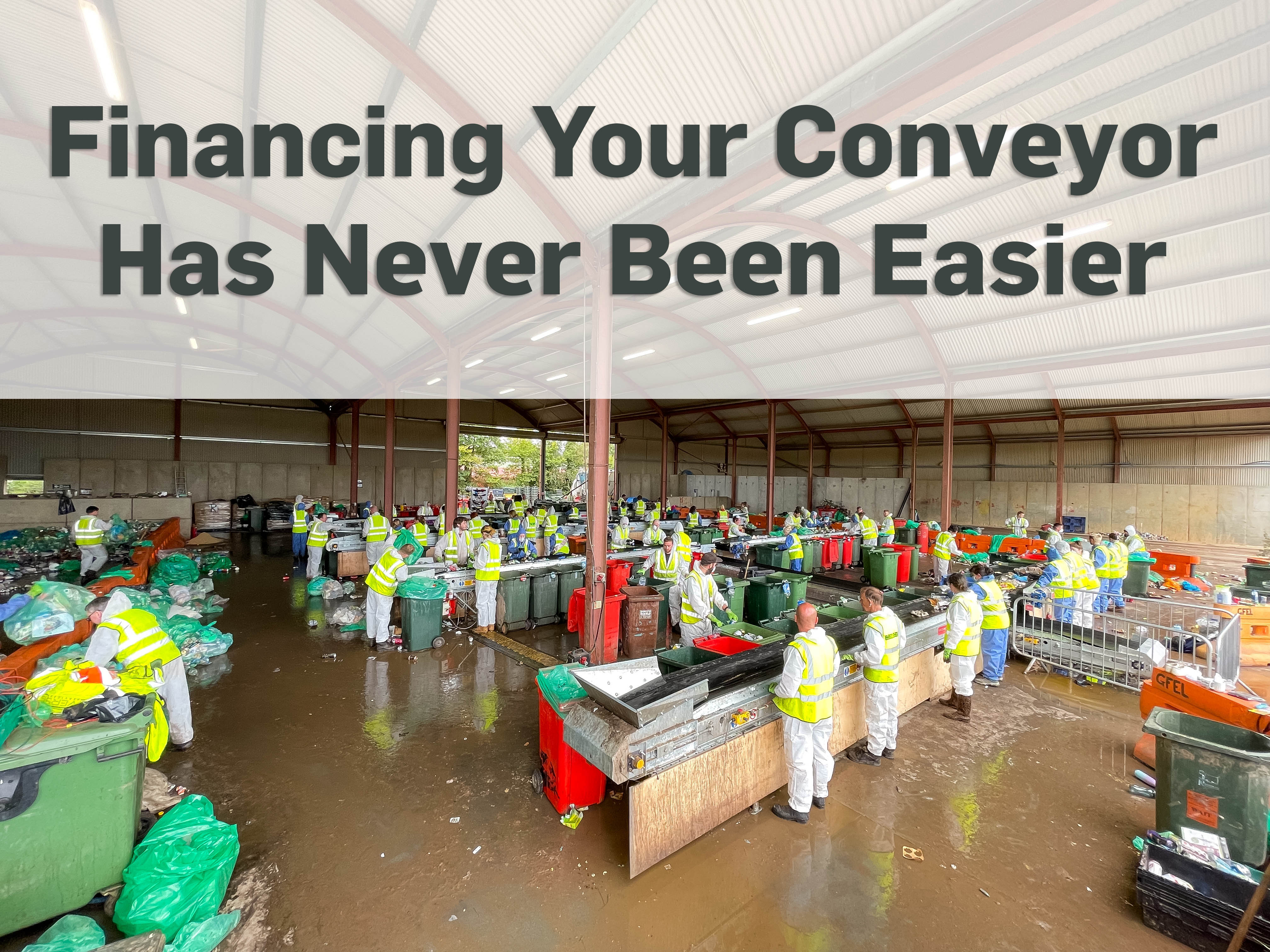 Financing Your Conveyor Has Never Been Easier.